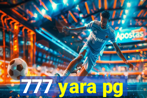 777 yara pg